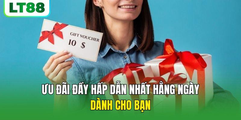 Ưu đãi đầy hấp dẫn nhất hằng ngày dành cho bạn