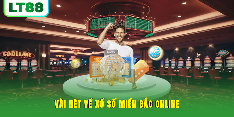 Vài nét về xổ số Miền Bắc online